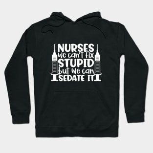 Nurses sedate it - funny nurse joke/pun (white) Hoodie